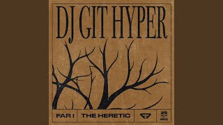 DJ Git Hyper - Far I, The Heretic, & DJ Git Hyper