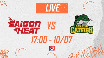 🔴 TRỰC TIẾP VBA 2022 | Saigon Heat vs Can Tho Catfish