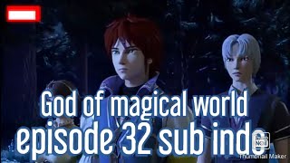 Donghua | god of magical world | episode 32 | sub indonesia