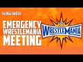 Wwe officials holds emergency wrestlemania meeting