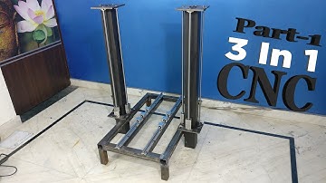 Homemade - 3 in 1 CNC Machine - Part-1 By AMbros custom