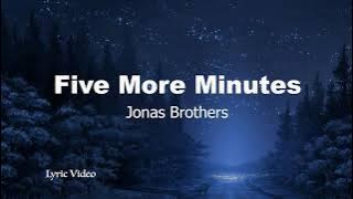 Jonas Brothers - Give Me Five More Minutes (Lyrics)