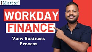 View Business Process in Workday Finance | Workday Finance Online Classes | Workday Finance | iMatix