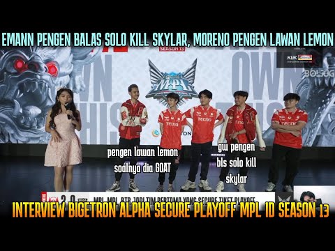 EMANN PENGEN BALAS SOLO KILL SKYLAR! INTERVIEW BIGETRON ALPHA JADI TIM PERTAMA YG LOLOS PLAYOFF @BOLJUG