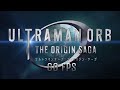Ultraman Orb: The Origin Saga Opening 2 (60 Fps 4K)【ウルトラマンオーブ ジ・オリジン・サーガOP2】"True Fighter"