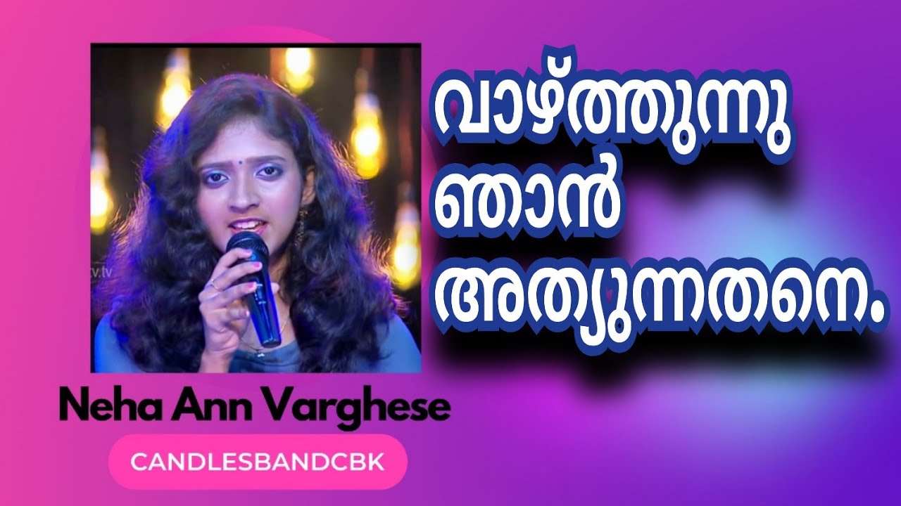 Vazhthunnu Njan Athyunnathane      Neha Ann Varghese  CandlesBandCBK