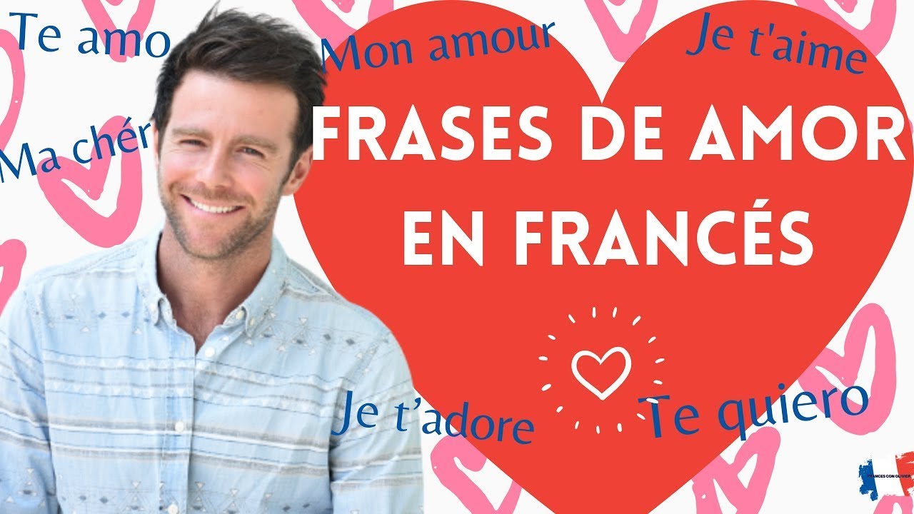 Te Amo en Francés + Te quiero y Muchas más Frases de Amor en Francés -  YouTube