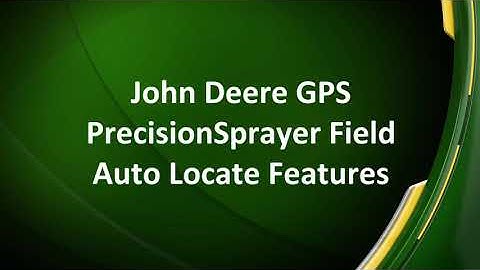 How To Use Field Auto Locate Features | John Deere ProGator™ GPS PrecisionSprayer
