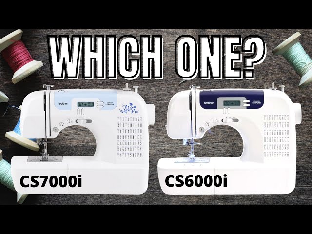 Brother CS6000i VS Brother CS7000i / WATCH BEFORE YOU BUY! (Brother Sewing  Machine Review) 