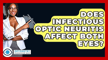 Does Infectious Optic Neuritis Affect Both Eyes? - Optometry Knowledge Base