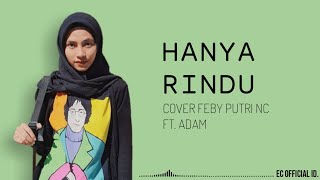 Hanya Rindu - Andmesh Kamaleng ( Cover Feby Putri NC ft. Adam ) Lirik