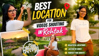 Best location for videos shooting in Rohtak
