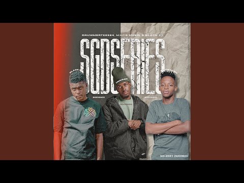 DrummeRTee924, Mafis MusiQ & Black Sa - SGD-Series (Sgidongo)