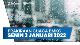 Prakiraan Cuaca BMKG untuk Wilayah di Indonesia 3 Januari 2022
