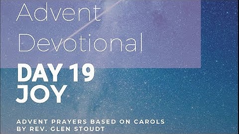 2021 Advent Devotionals, Week 3  Day 19