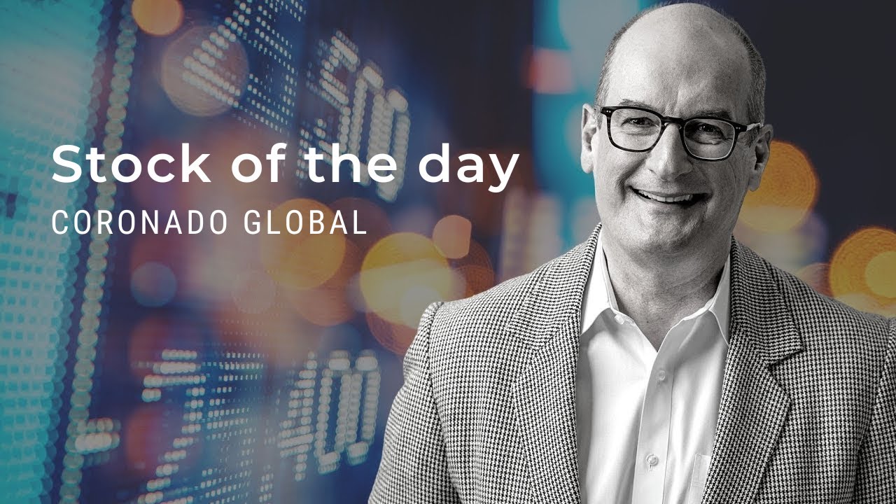 Stocks of the day is Coronado Global