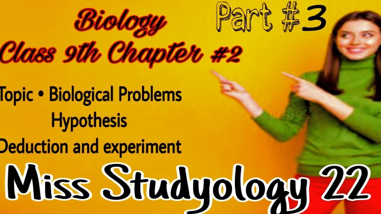 Biology Class 9th Chapter 2 Topic Biological Problems Hypothesis Biology class 9th chapter 2 topic biological problems hypothesis