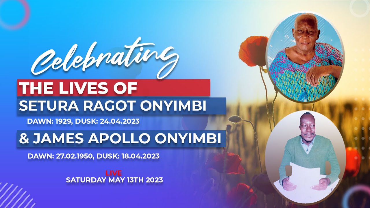 CELEBRATING THE LIVES OF SETURA RAGOT ONYIMBI AND JAMES APOLLO