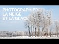 Photographier la neige et la glace