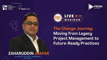 The Change Journey - Moving from Legacy Project Management to Future Ready Practices | PRISM 2025