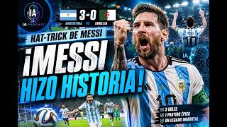 El maravilloso hat trik de messi, podcas y resumen del partido ARG vs ALG