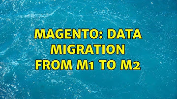 Magento: Data Migration from M1 to M2