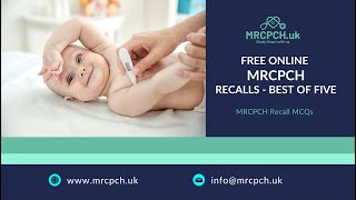 Details MRCPCH Recalls  - MCQs  - Previous Exam Questions - Video 3 Guide