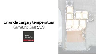 SOLUCIÓN a ERROR de CARGA y TEMPERATURA en Samsung Galaxy S9 Flex