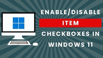 How to Enable/Disable Item Checkboxes in Windows 11 (Simple and Easy)