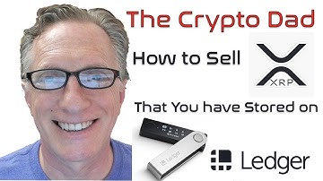 How to Sell XRP That You Have Stored on Your Ledger Nano X/S Hardware Wallet