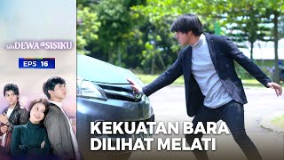 Terungkap Kekuatan Bara Di Depan Melati  - Ada Dewa Disisiku | Eps. 16 | Part (1/5)