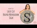 Laser Cut Round Monogram Sign
