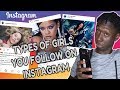 Types Of Girls You FOLLOW ON INSTAGRAM II Tyquan Neblett