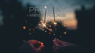 Present - Ambient Inspiring Piano Background