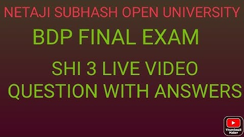 NSOU BDP FINAL EXAM SHI 3 LIVE VIDEO QUESTION WITH ANSWERS