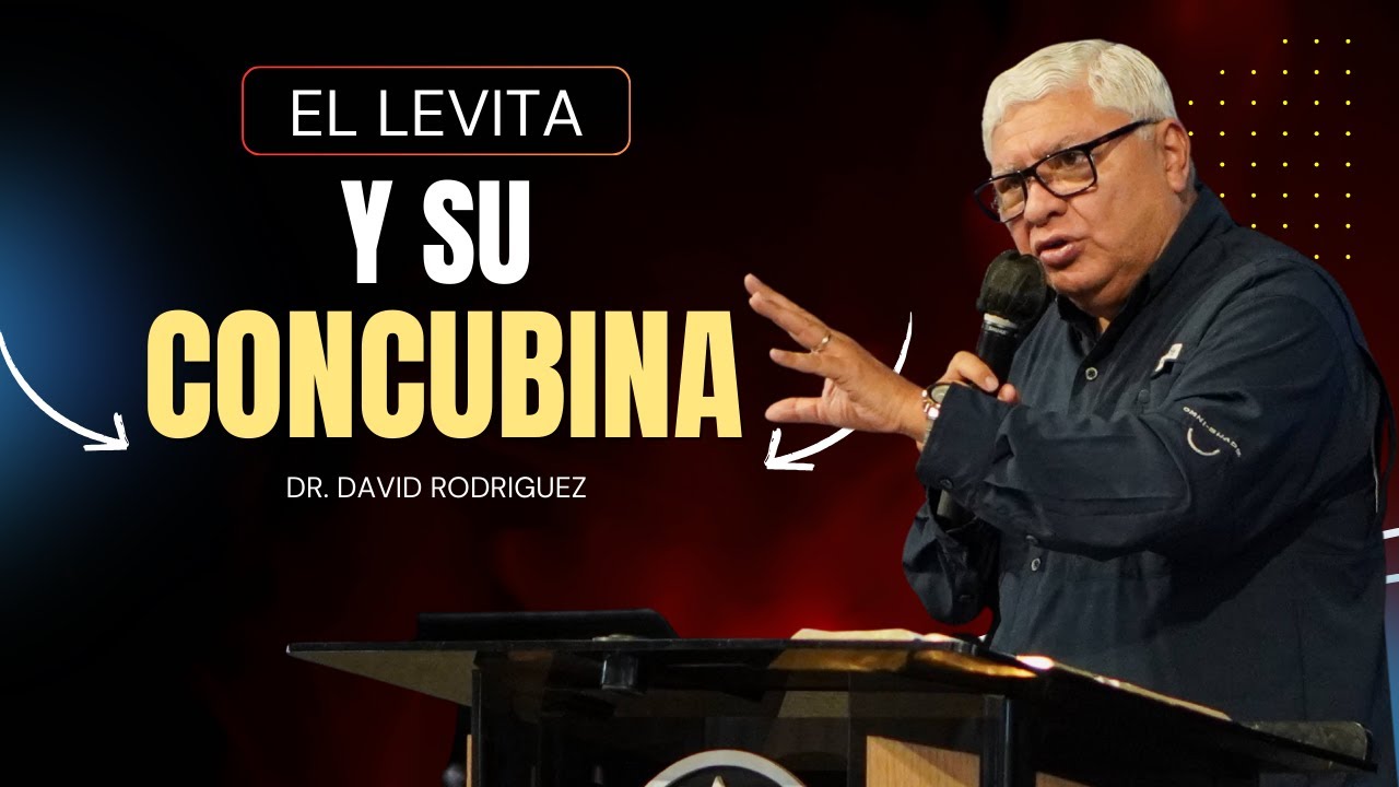 El levita y su concubina |Dr. David Rodriguez  | Estudio Biblico |TBB El Redentor