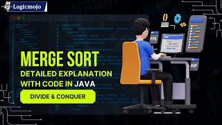 Merge Sort in Java | Complete Explanation for Beginners | Code in Java | Logicmojo DSA ! 📉🤖