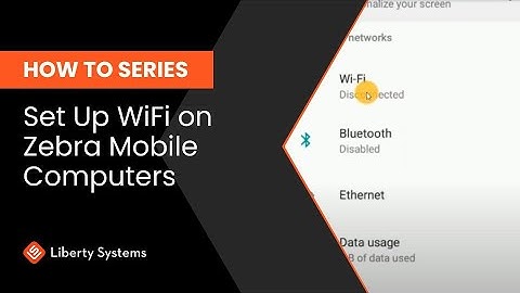 How to Set Up WiFi on Zebra MC3300, MC9300, TC52, TC72, TC8000, TC8300, MC2200, MC2700