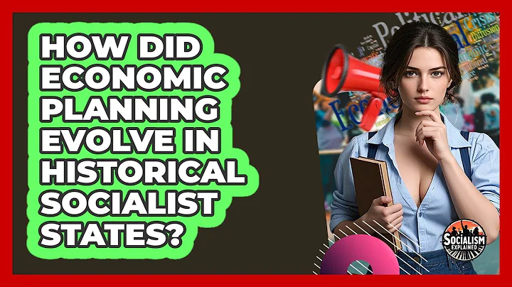 How Did Economic Planning Evolve In Historical Socialist States? - Socialism Explained