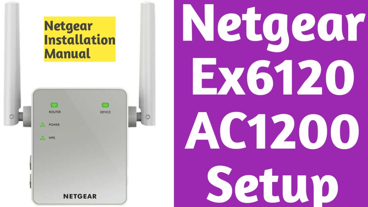 NETGEAR EX6120 SETUP  NETGEAR AC1200 EX6120 EXTENDER INSTALLATION