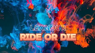 Lexnour -_- Ride-or-Die ( LYRIC_VIDEO )