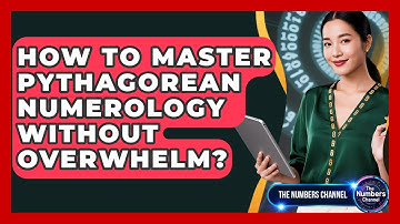 How To Master Pythagorean Numerology Without Overwhelm? - The Numbers Channel