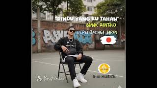 Download Lagu RINDU YANG KU TAHAN (Anak Rantau) Versi Bahasa Japan#anakrantau #rinduibu  MP3 Download Lagu RINDU YANG KU TAHAN (Anak Rantau) Versi Bahasa Japan#anakrantau #rinduibu  MP3