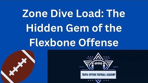 Zone Dive Load: The Hidden Gem of the Flexbone Offense