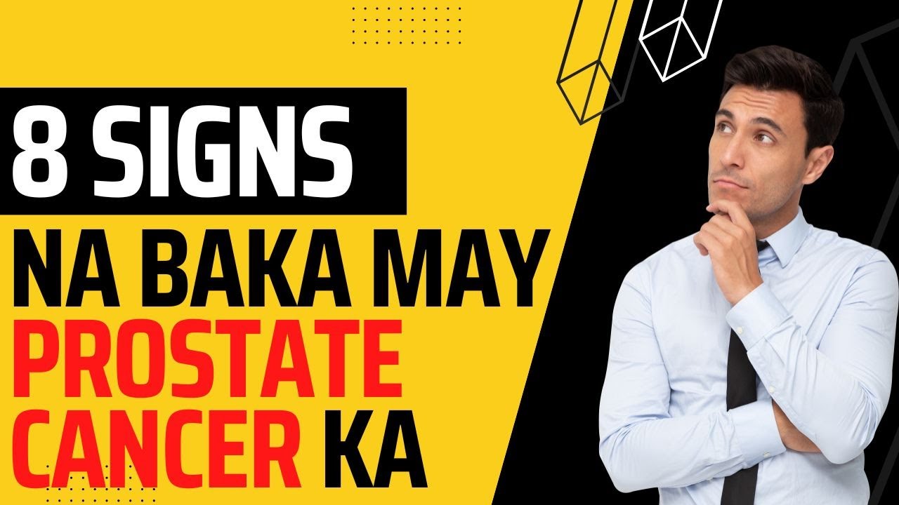 8 sintomas ng prostate cancer (Ano ang signs na may prostate cancer ka?)