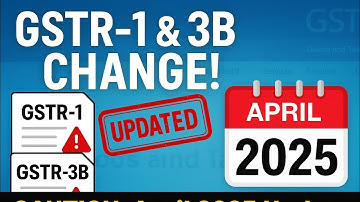 GSTR-1 & GSTR-3B Changes April 2025 | Latest GST Update You Must Know!