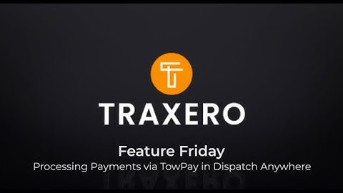 Feature Friday: Processing Payments via TowPay in Dispatch Anywhere