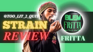 Fritta Blem Review Too Lit 2 Quit