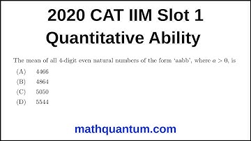 Question 10 2020 CAT IIM Quantitative Ability Slot 1 The mean of all 4-digit even natural numbers