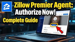How to authorize your Zillow Premier Agent profile - Complete Guide